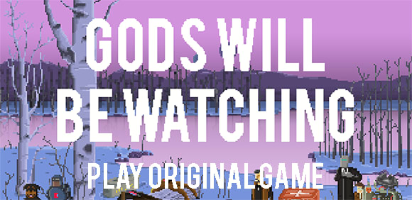 Gods Will Be Watching Indiegogo