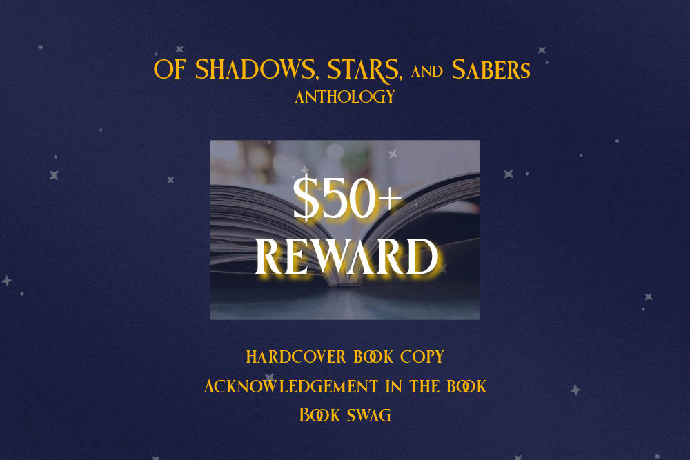 Anthology: Of Shadows, Stars, and Sabers | Indiegogo Anthology: Of Shadows, Stars, and Sabers | Indiegogo