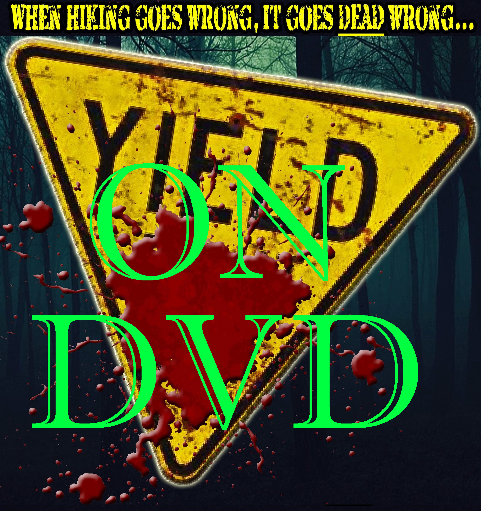 Yield When Hiking Goes Wrong It Goes Dead Wrong Indiegogo